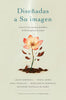 Diseñadas a su imagen