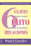 6 Claves para tener éxito en nuestras relaciones