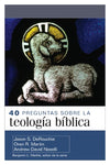 40 Preguntas sobre la teología bíblica