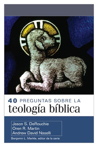 40 Preguntas sobre la teología bíblica