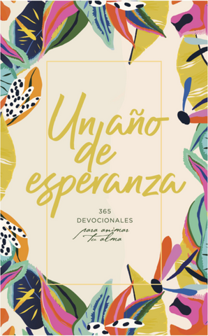 Un año de Esperanza 365 Devocionales para Animar tu Alma