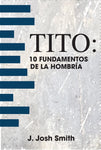 Tito 10 fundamentos de la hombría