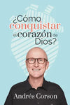 Como conquistar el corazon de Dios