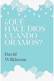 Que hace Dios cuando oramos