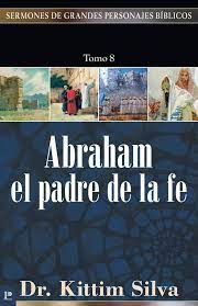 Sermones de grandes personajes Abraham el padre de la fe