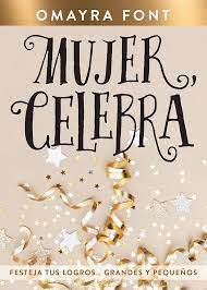 Mujer celebra festeja tus Logros grandes y pequeños