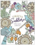 Gracia sublime (Libro para colorear)