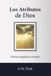 Atributos de Dios edición ampliada y revisada