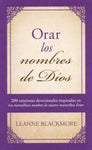 Orar los nombres de Dios  200 oraciones devocionales