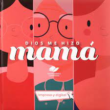 Dios me hizo mama libro