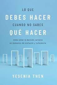 Lo que debes hacer cuando no sabes qué hacer