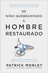 De niño quebrantado a hombre restaurado