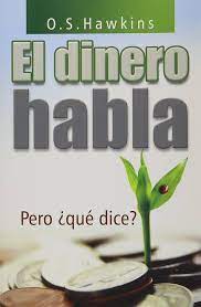 Dinero habla pero que dice