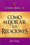 Consejería bíblica 10 como mejorar sus relaciones