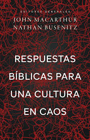 Respuestas bíblicas para una cultura en caos