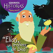 Grandes historias pequeños lectores Elias un profeta