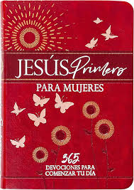 Jesús primero para mujeres 365 devociones para comenzar tu día