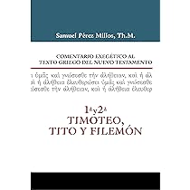 Comentario exegético al texto griego 2 Timoteo Tito y Filemón