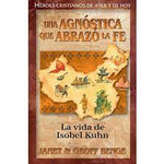 Héroes cristianos la vida de Isobel Kuhn una agnóstica que abrazo la fe
