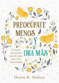 Preocúpate menos y ora mas