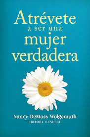 Atrévete a ser una mujer verdadera