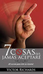 7 Cosas que jamas aceptare