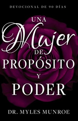 Una mujer de propósito y poder: devocional de 90 días