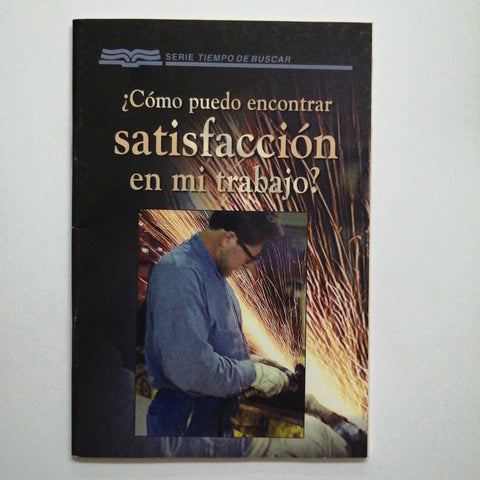 Como Puedo Encontrar Satisfaccion En Mi Trabajo?