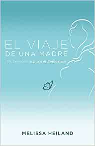 Viaje de una madre: un devocional para el embarazo