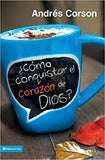 Como conquistar el corazon de Dios