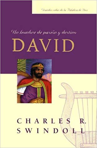 David un Hombre de Pasion y Destino