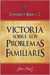 Consejeria biblica 2 victoria sobre los problemas familiares