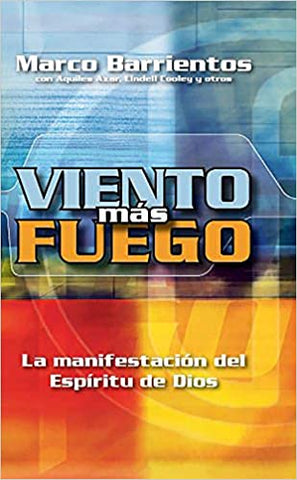 Viento Mas Fuego: La Manifestacion del Espiritu de Dios