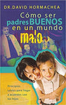 Como ser padres buenos en un mundo malo