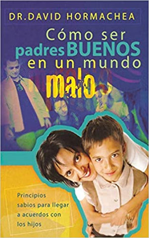 Como ser padres buenos en un mundo malo
