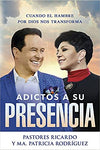 Adictos a su presencia
