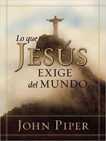 Lo que Jesus Exige del Mundo