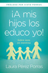 A mis hijos los educo yo