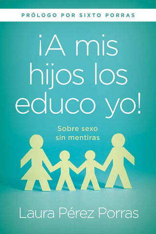A mis hijos los educo yo