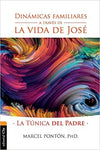 Dinámicas familiares a través de la vida de José: La túnica del padre