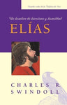Elias un Hombre de Heroismo y Humildad
