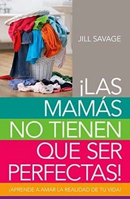 Las mamás no tienen que ser perfectas