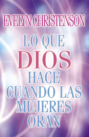 (OP) Lo que Dios hace cuando las mujeres oran