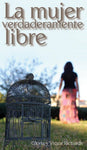 Mujer verdaderamente libre