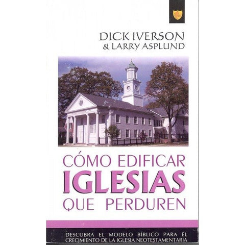 Como edificar iglesias que perduren