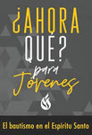 Y ahora que para jóvenes bautismo en el Espíritu Santo