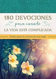 180 devocionales cuando la vida complicada