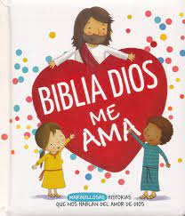 Biblia Dios me ama maravillosas historias que hablan del amor de Dios