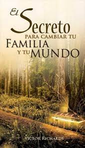 Secreto p/cambiar su familia y su mundo, el